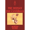 The Woman Who Lived Amongst The Cannibals