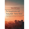 Pre-Evangelization and Young Adult "Native Nones": A New Paradigm for Reaching the Unchurched