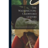 The Washington-Crawford Letters: Being the Correspondence Between George Washington