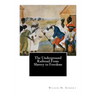 The Underground Railroad From Slavery to Freedom