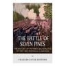 The Battle of Seven Pines: The History of the First Major Battle of the 1862 Peninsula Campaign