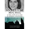 Anneliese Michel A true story of a case of demonic possession Germany-1976