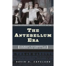 The Antebellum Era: Primary Documents on Events from 1820 to 1860