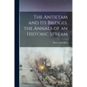 The Antietam and its Bridges, the Annals of an Historic Stream