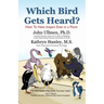 Which Bird Gets Heard?