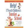 Help! I Teach Children's Sunday School