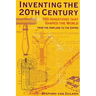 Inventing the 20th Century: 100 Inventions That Shaped the World from the Airplane to the Zipper