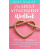 The Adult Attachment Workbook