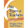 Six Types of Teachers: Recruiting, Retaining, and Mentoring the Best