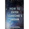 How To Enter Someone's Dream