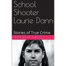 School Shooter Laurie Dann