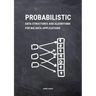 Probabilistic Data Structures and Algorithms for Big Data Applications