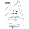 HR for SMEs: 3-steps to building your Human Resources foundation