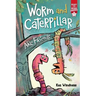 Worm and Caterpillar Are Friends: Ready-To-Read Graphics Level 1