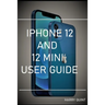 iPhone 12 and 12 Mini User Guide