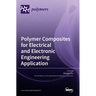 Polymer Composites for Electrical and Electronic Engineering Application