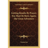 Getting Results By Prayer; You Must Be Born Again; The Great Adventure