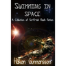 Swimming in Space: A Collection of Sci-Fi-ish Flash Fiction