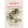 The Legacy of the Twins Platoon: The True-Life Stories of Marines Who Went to War in Vietnam