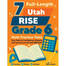 7 Full-Length Utah RISE Grade 6 Math Practice Tests: Your Path to Confidence, Mastery, and Top Scores on the Utah RISE Exam