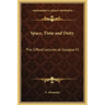 Space, Time and Deity: The Gifford Lectures at Glasgow V1