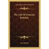 The Life of Francois Rabelais