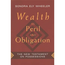 Wealth as Peril and Obligation: The New Testament on Possessions