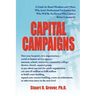 Capital Campaigns: A Guide for Board Members and Others Who Aren't Professional Fundraisers but Who Will Be the Heroes Who Create a Better Community