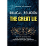 Biblical Religion: the Great Lie