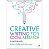 Creative Writing for Social Research: A Practical Guide