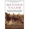 Beyond Valor: World War II's Ranger and Airborne Veterans Reveal the Heart of Combat