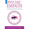 Psychic Empath: How To Develop Your Divine Gifts & Unlock Your True Potential (Empath, Chakras, Auras, Meditations)