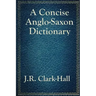 A Concise Anglo-Saxon Dictionary