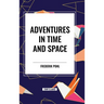 Adventures in Time and Space