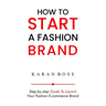 How to Start a Fashion Brand: Step-by-Step Guide to Launch Your Fashion E-commerce Brand