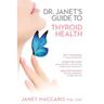 Dr. Janet's Guide to Thyroid Health
