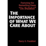 The Importance of What We Care about: Philosophical Essays