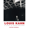 Louis Kahn: A Life in Architecture