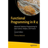 Functional Programming in R 4: Advanced Statistical Programming for Data Science, Analysis, and Finance