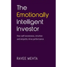 The Emotionally Intelligent Investor: How self-awareness, empathy and intuition drive performance