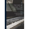 The Life of Ludwig Van Beethoven; Volume 2