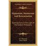 Hypnotism, Mesmerism and Reincarnation: Startling Facts in the Light of the Esoteric Philosophy