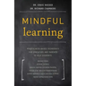 Mindful Learning: Mindfulness-Based Techniques for Educators and Parents to Help Students