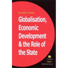 Globalization, Economic Development, and the Role of the State