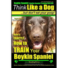 Boykin Spaniel, Boykin Spaniel Training AAA AKC: Think Like a Dog, But Don't Eat Your Poop! Boykin Spaniel Breed Expert Training: Here's EXACTLY How t