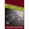Thinking Outside the Crime and Justice Box