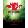 Space Physiology and Medicine
