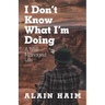 I Don'T Know What I'M Doing: A Well-Managed Life