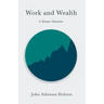 Work and Wealth - A Human Valuation