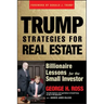Trump Strategies for Real Estate: Billionaire Lessons for the Small Investor